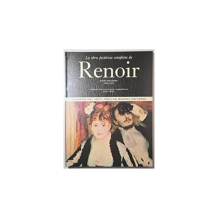 Clásicos del Arte. La obra pictórica de Renoir Periodo impresionista (1869-1883).